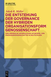 Die Entstehung Der Governance Der Hybriden Organisationsform Genossenschaft