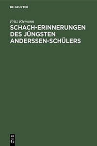 Schach-Erinnerungen Des Jüngsten Anderssen-Schülers