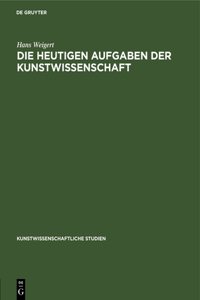Die Heutigen Aufgaben Der Kunstwissenschaft