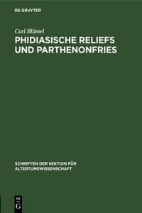 Phidiasische Reliefs Und Parthenonfries