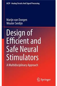 Design of Efficient and Safe Neural Stimulators