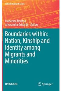 Boundaries Within: Nation, Kinship and Identity Among Migrants and Minorities