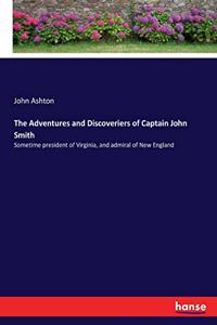 The Adventures and Discoveriers of Captain John Smith