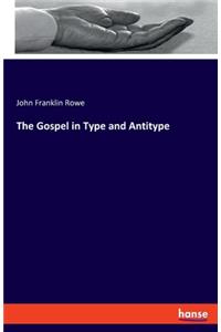 The Gospel in Type and Antitype