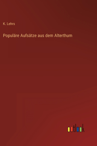 Populäre Aufsätze aus dem Alterthum