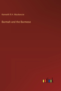 Burmah and the Burmese