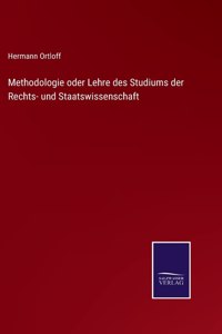 Methodologie oder Lehre des Studiums der Rechts- und Staatswissenschaft