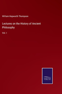 Lectures on the History of Ancient Philosophy