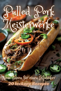 Pulled Pork Meisterwerke