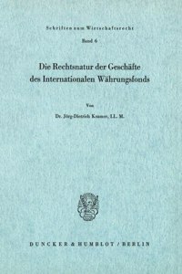 Die Rechtsnatur Der Geschafte Des Internationalen Wahrungsfonds