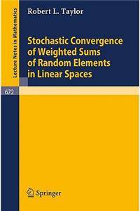 Stochastic Convergence of Weighted Sums of Random Elements in Linear Spaces