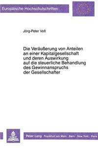 Die Veraeuerung von Anteilen an einer Kapitalgesellschaft und deren Auswirkung auf die steuerliche Behandlung des Gewinnanspruchs der Gesellschafter