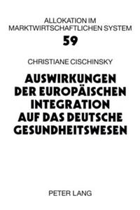 Auswirkungen Der Europaeischen Integration Auf Das Deutsche Gesundheitswesen