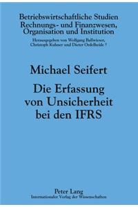 Die Erfassung Von Unsicherheit Bei Den Ifrs