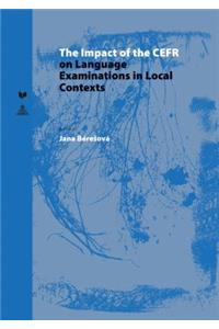 The Impact of the CEFR on Language Examinations in Local Contexts