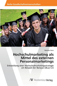 Hochschulmarketing als Mittel des externen Personalmarketings