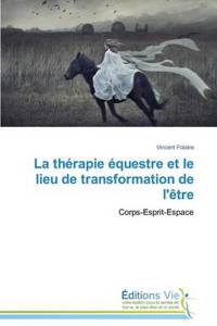 Thérapie Équestre Et Le Lieu de Transformation de l'Ètre