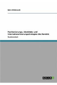 Positionierungs-, Identitats- Und Internationalisierungsstrategien Des Handels