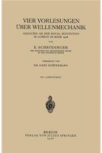 Vier Vorlesungen Über Wellenmechanik, Gehalten an Der Royal Institution in London Im März 1928