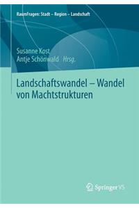 Landschaftswandel - Wandel Von Machtstrukturen