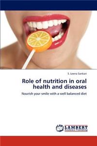 Role of Nutrition in Oral Health and Diseases