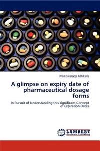glimpse on expiry date of pharmaceutical dosage forms