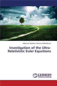 Investigation of the Ultra-Relativistic Euler Equations