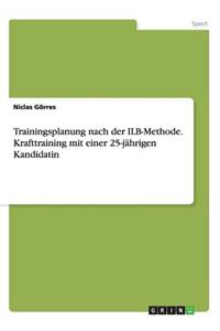 Trainingsplanung nach der ILB-Methode. Krafttraining mit einer 25-jährigen Kandidatin