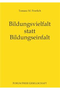 Bildungsvielfalt statt Bildungseinfalt