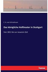 königliche Hoftheater in Stuttgart: Von 1811 bis zur neueren Zeit