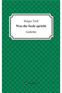 Was die Seele spricht