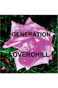 Generation Overchill