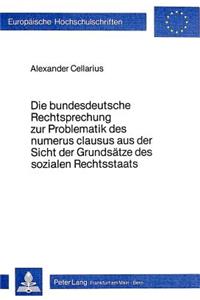 Die Bundesdeutsche Rechtsprechung zur Problematik des Numerus Clausus aus der Sicht der Grundsaetze des sozialen Rechtsstaats