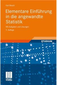 Elementare Einführung in Die Angewandte Statistik: Mit Aufgaben Und Lösungen