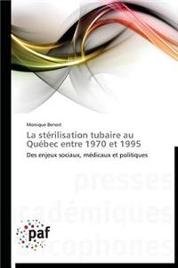 La Stérilisation Tubaire Au Québec Entre 1970 Et 1995