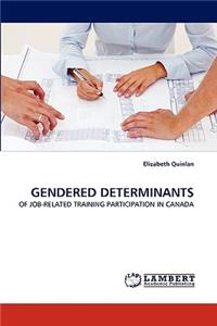 Gendered Determinants