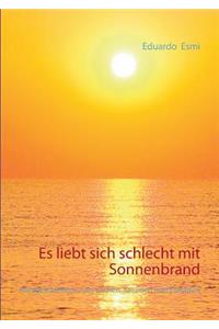 Es liebt sich schlecht mit Sonnenbrand