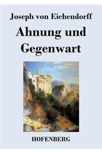 Ahnung und Gegenwart