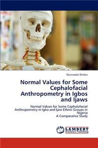 Normal Values for Some Cephalofacial Anthropometry in Igbos and Ijaws