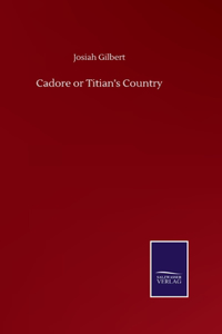 Cadore or Titian's Country