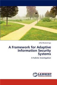 Framework for Adaptive Information Security Systems