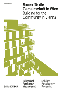 Bauen Für Die Gemeinschaft in Wien / Building for the Community in Vienna