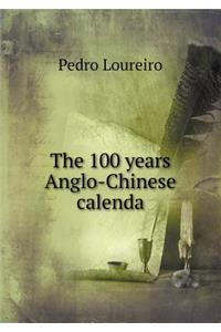 The 100 Years Anglo-Chinese Calenda