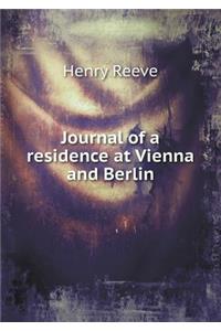 Journal of a Residence at Vienna and Berlin