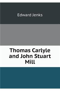 Thomas Carlyle and John Stuart Mill