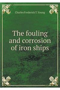 The Fouling and Corrosion of Iron Ships
