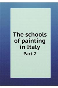 The schools of painting in Italy Part 2