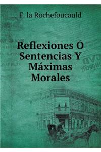 Reflexiones Ó Sentencias Y Máximas Morales