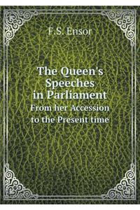 The Queen's Speeches in Parliament From her Accession to the Present time