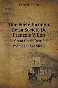 Une Poète Inconnu De La Société De François Villon Le Grant Garde Derrière, Poème Du Xve Siècle